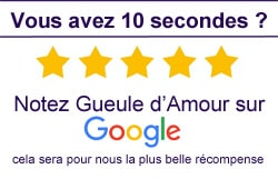 Notez notre entreprise Gueule d'Amour sur Google ! Un grand merci d'avance !